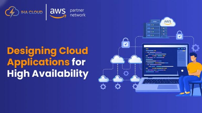 Designing Cloud Applications for High Availability - IHA Cloud