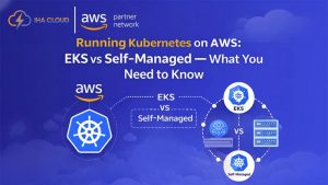 Running Kubernetes on AWS: EKS vs Self-Managed