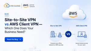 AWS Site-to-Site VPN vs Client VPN